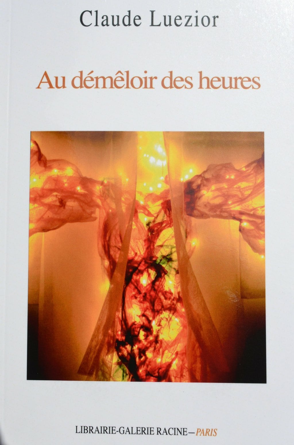 Claude LUEZIOR – Au démêloir des heures 