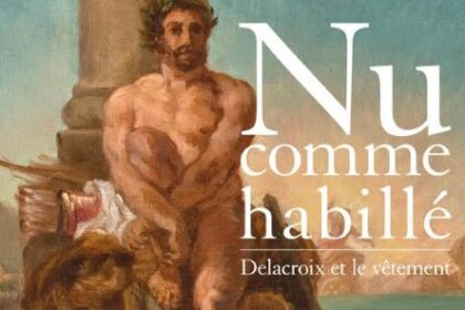 Nu comme habillé. Delacroix et le vêtement