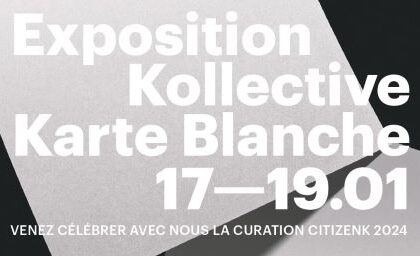 CitizenK : « Exposition Kollective Karte Blanche 2024»