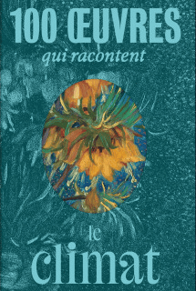 Catalogue 100 œuvres qui racontent le climat 