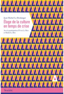 Jean-Michel Le Boulanger - Eloge de la culture en temps de crise