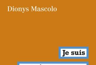 Je suis ce qui me manque. Fragment d’âme, 1938-1993 de Dionys Mascolo