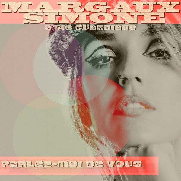 Margaux Simone & The Guardians : Parlez-moi de vous
