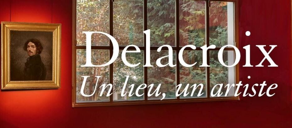 Delacroix : un lieu, un artiste, au musée national Eugène-Delacroix