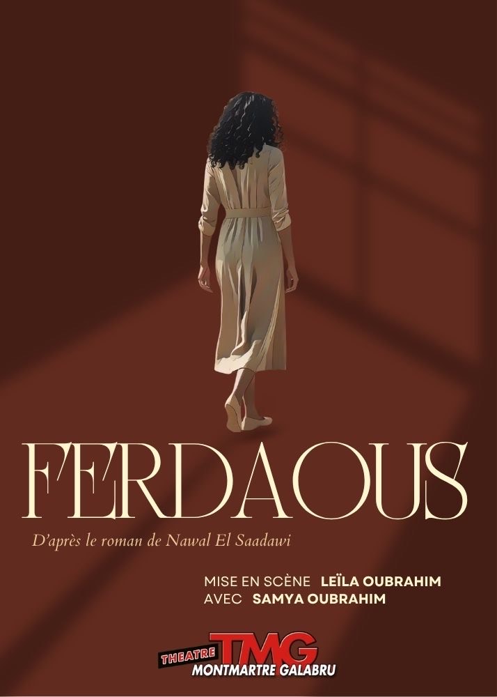 Ferdaous, une voix en enfer : le roman de Nawal El Saadawi adapté pour la scène par Samya et Leïla Oubrahim