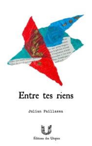 « Entre tes riens » : Julian Paillassa écrit les traces de l'amour