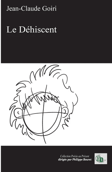Le Déhiscent de Jean-Claude Goiri