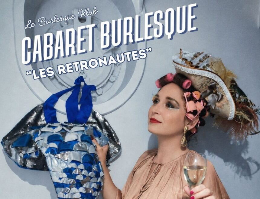 Burlesque Klub Paris : Les Rétronautes à l’Apollo Théâtre