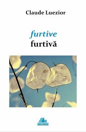 "Furtive / furtivă" de Claude Luezior : une poésie entre désir, amour et silence