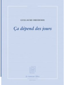 Guillaume Dreidemie : "Ça dépend des jours", une poésie du temps