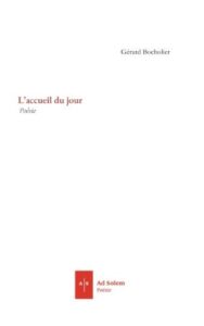 Gérard Bocholier, L’Accueil du jour : croire encore